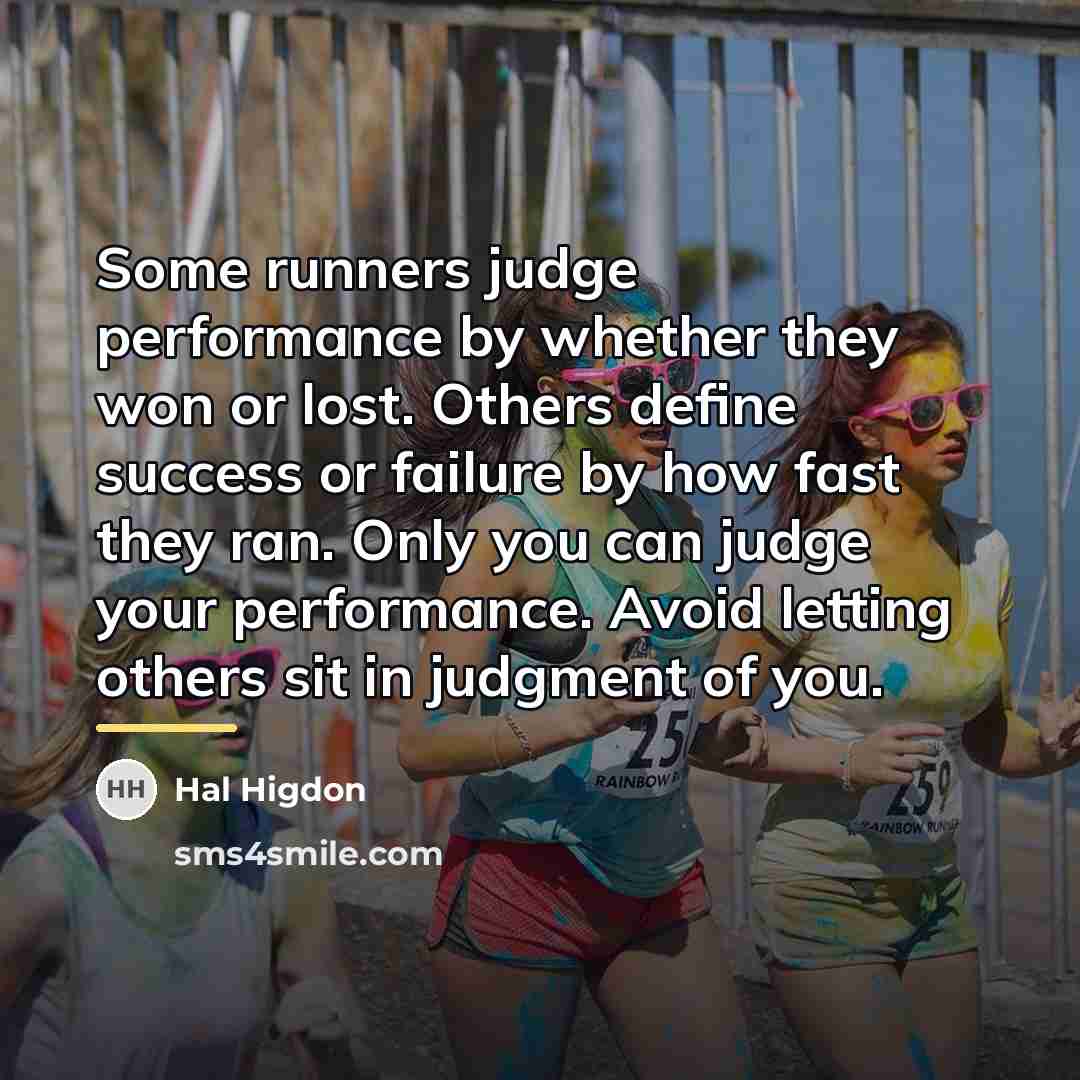 “Some runners judge performance by whether they won or lost.…” quote by Hal Higdon