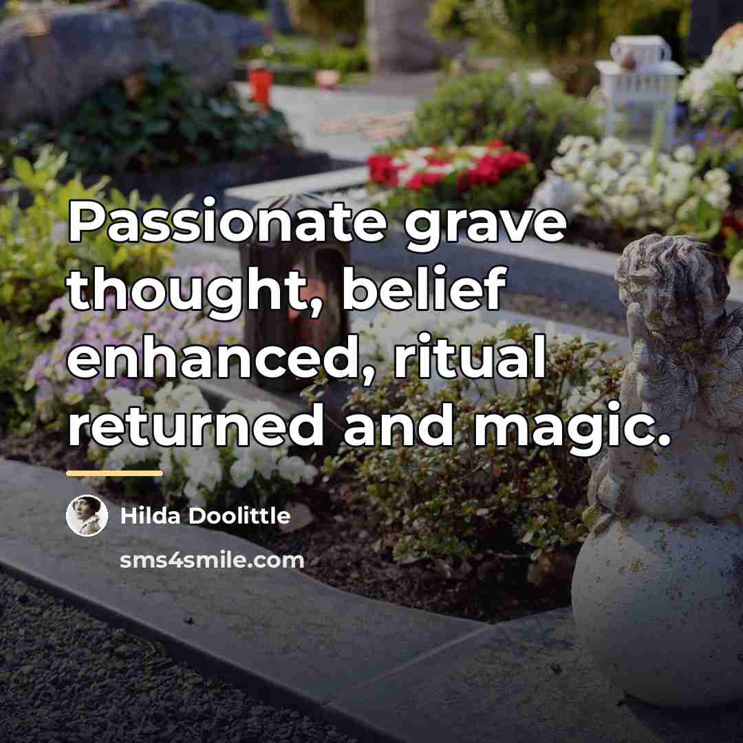 “Passionate grave thought, belief enhanced, ritual returned and magic.…” quote by Hilda Doolittle