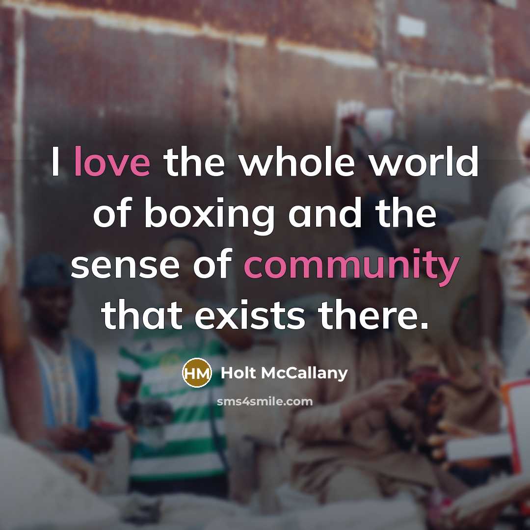 “I love the whole world of boxing and the sense…” quote by Holt McCallany