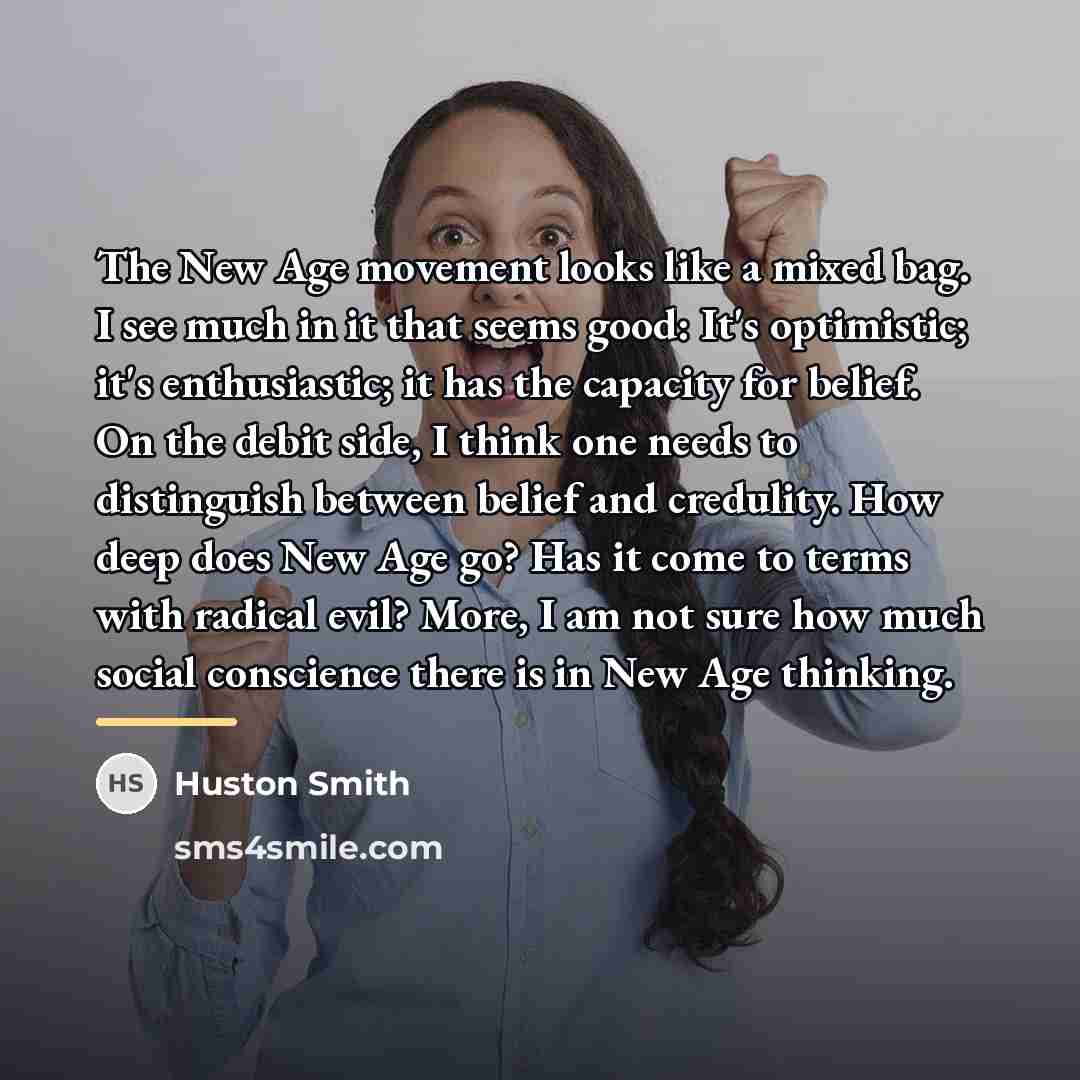“The New Age movement looks like a mixed bag. I…” quote by Huston Smith