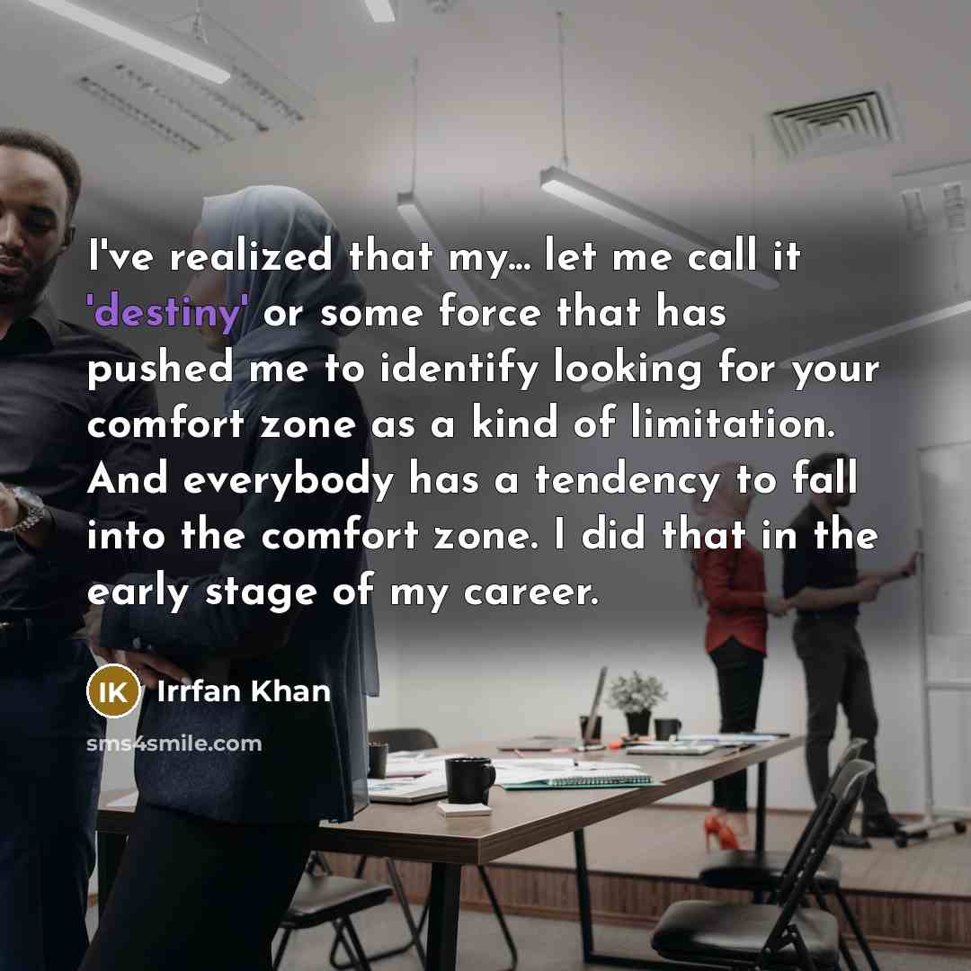 “I've realized that my... let me call it 'destiny' or…” quote by Irrfan Khan