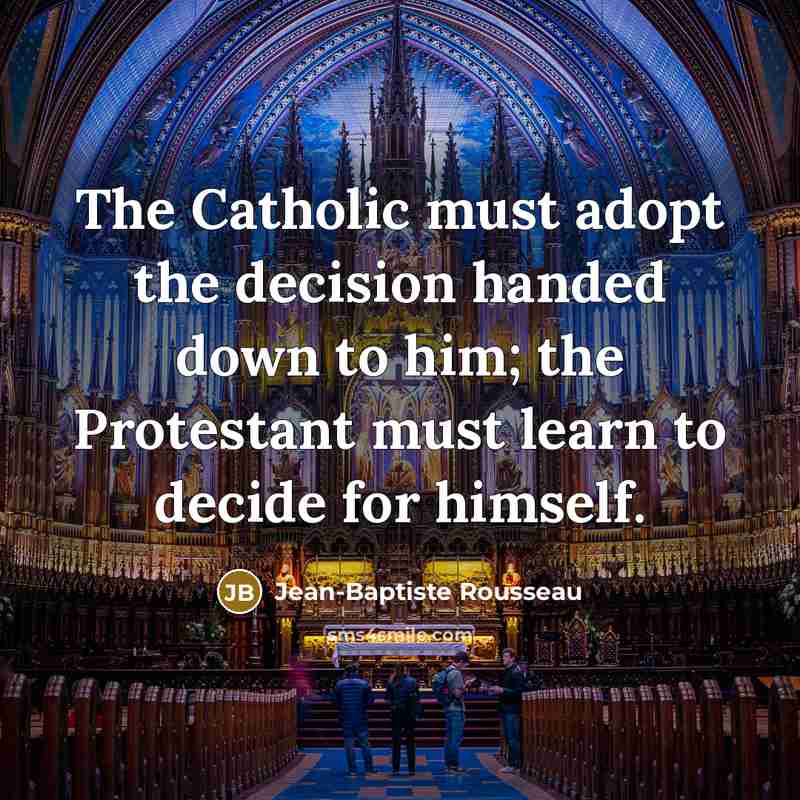 “The Catholic must adopt the decision handed down to him;…” quote by Jean-Baptiste Rousseau