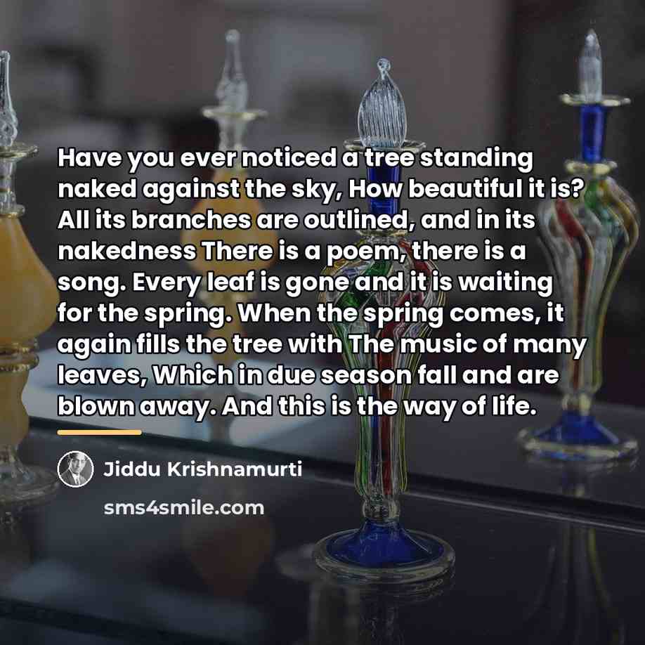 “Have you ever noticed a tree standing naked against the…” quote by Jiddu Krishnamurti