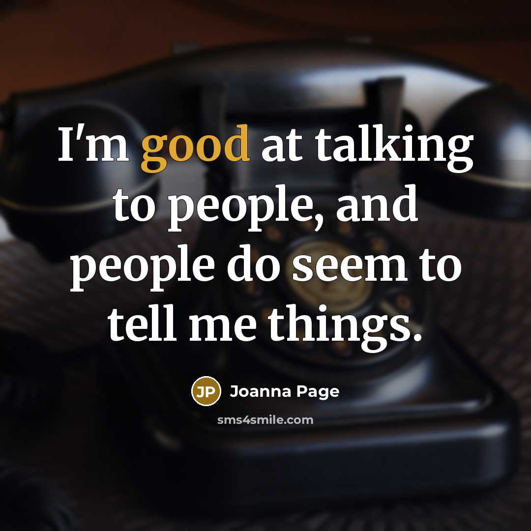 “I'm good at talking to people, and people do seem…” quote by Joanna Page