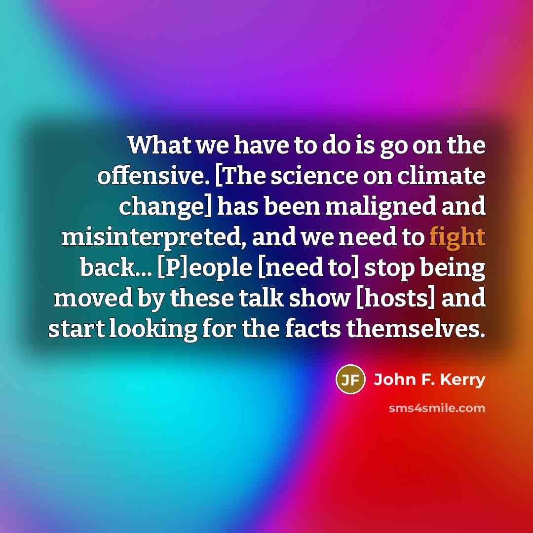 “What we have to do is go on the offensive.…” quote by John F. Kerry
