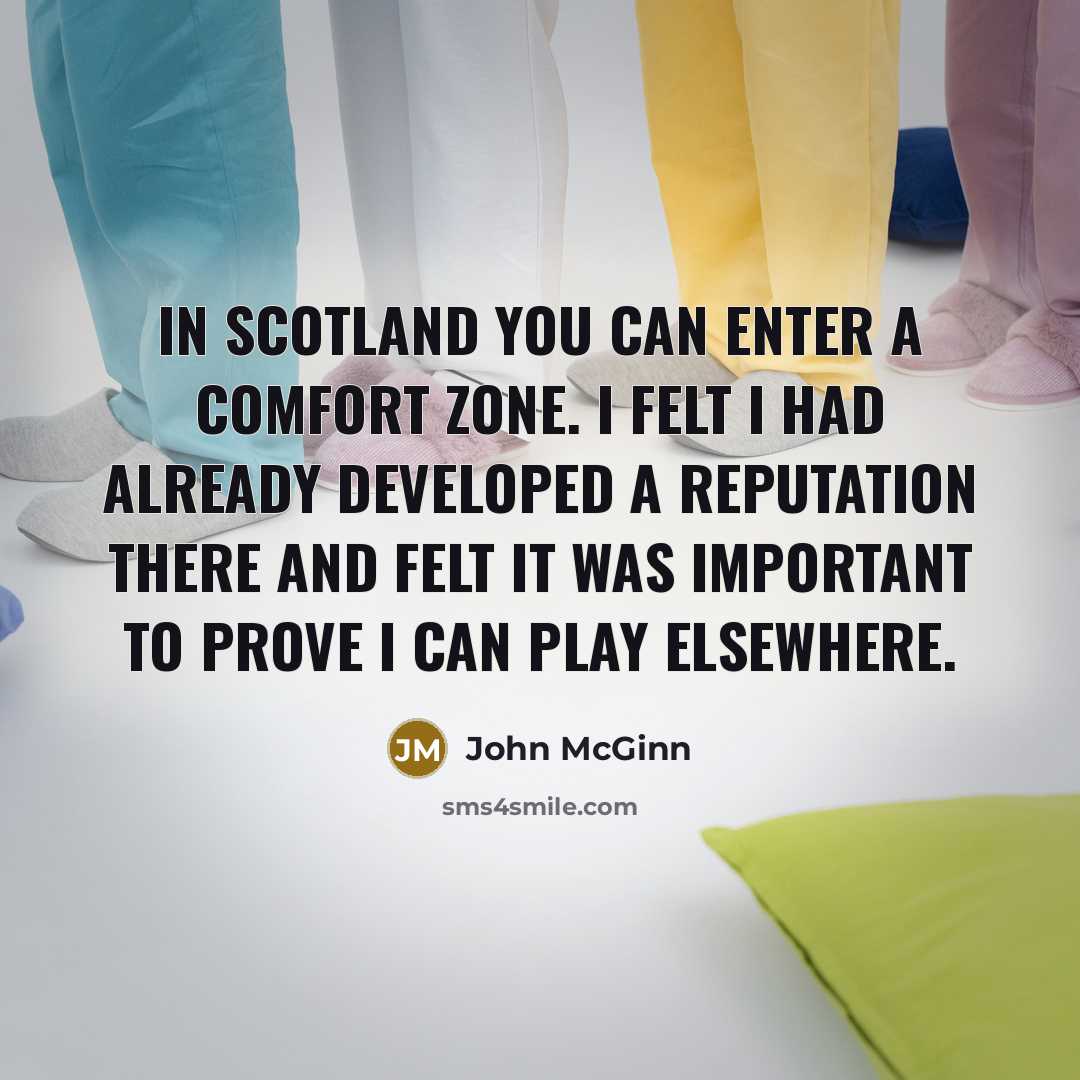 “In Scotland you can enter a comfort zone. I felt…” quote by John McGinn