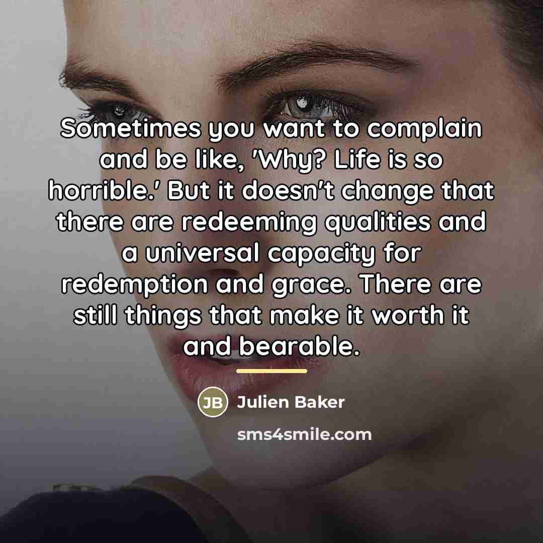 “Sometimes you want to complain and be like, 'Why? Life…” quote by Julien Baker