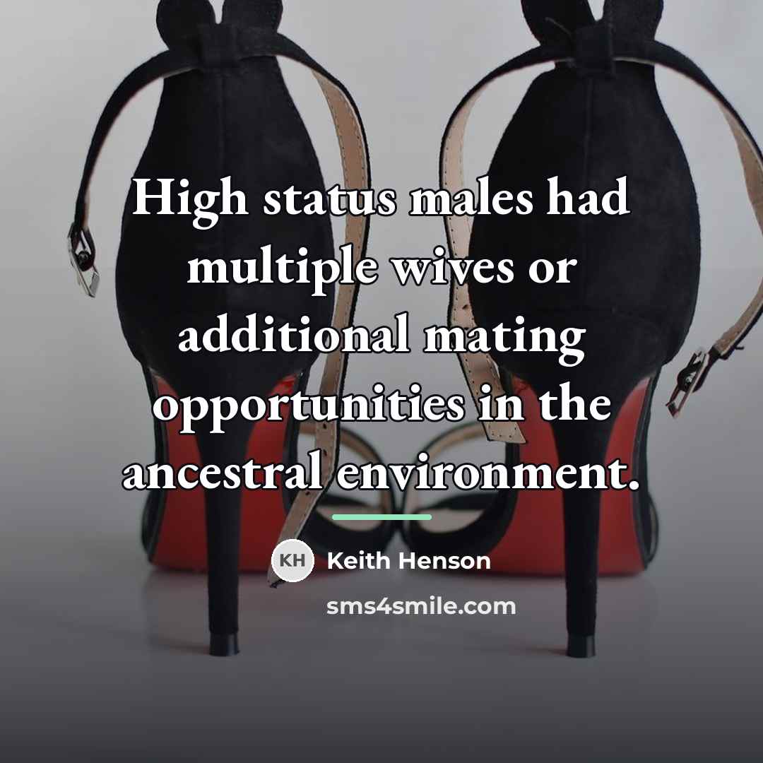 “High status males had multiple wives or additional mating opportunities…” quote by Keith Henson