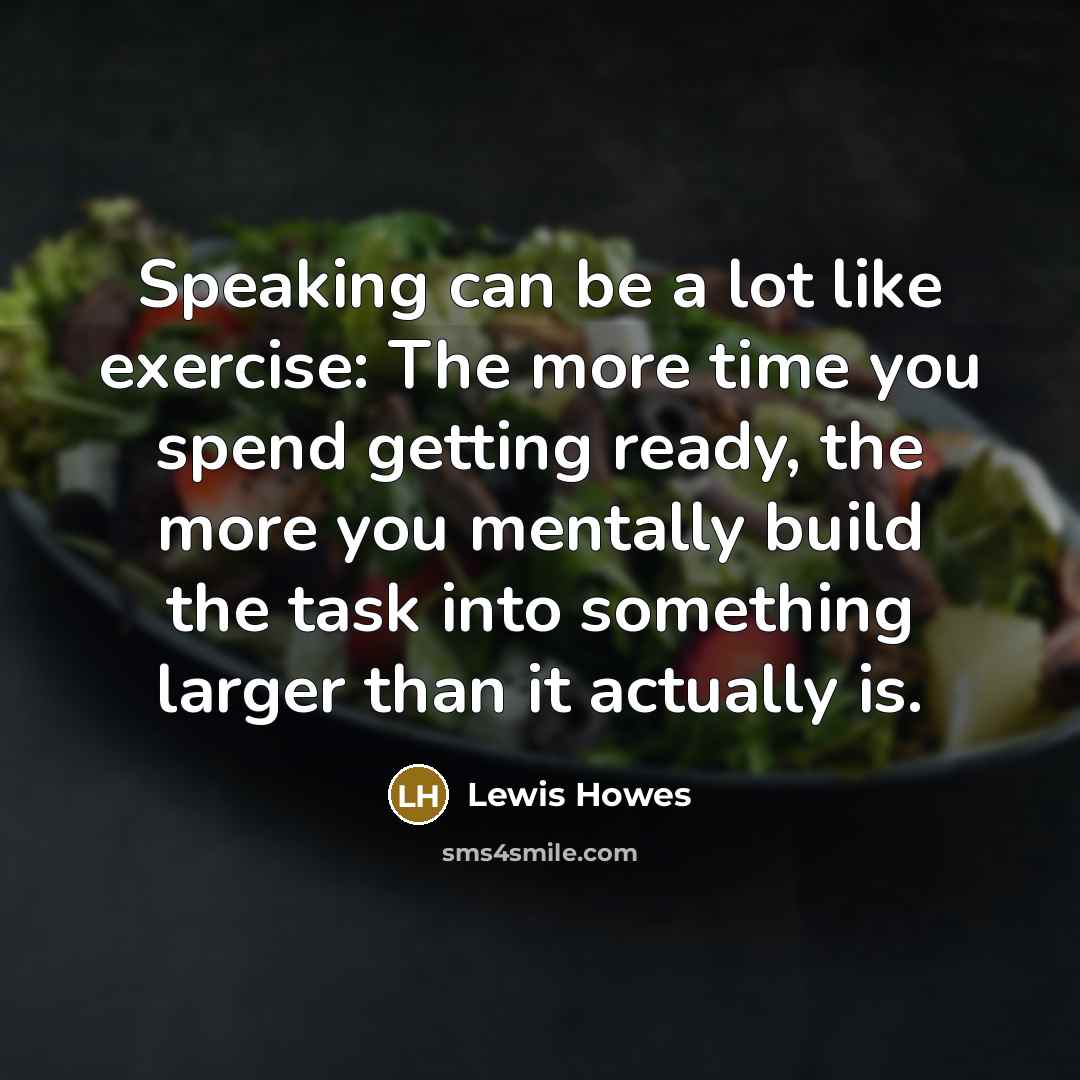 “Speaking can be a lot like exercise: The more time…” quote by Lewis Howes