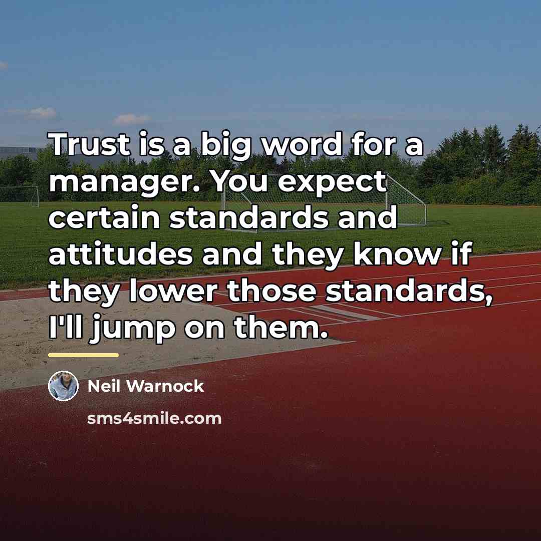 “Trust is a big word for a manager. You expect…” quote by Neil Warnock