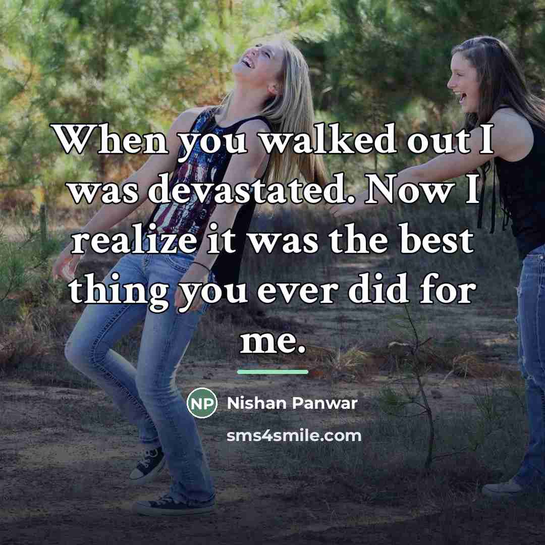 “When you walked out I was devastated. Now I realize…” quote by Nishan Panwar
