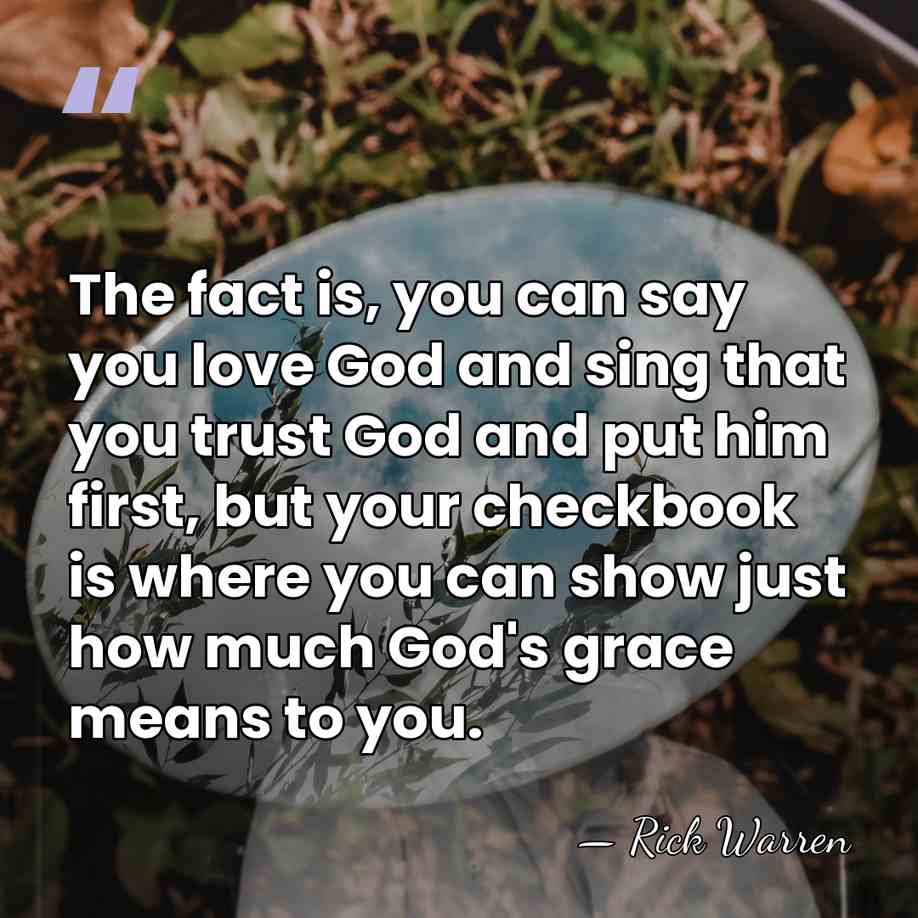 The fact is, you can say you love God and sing that&hellip; - Rick Warren