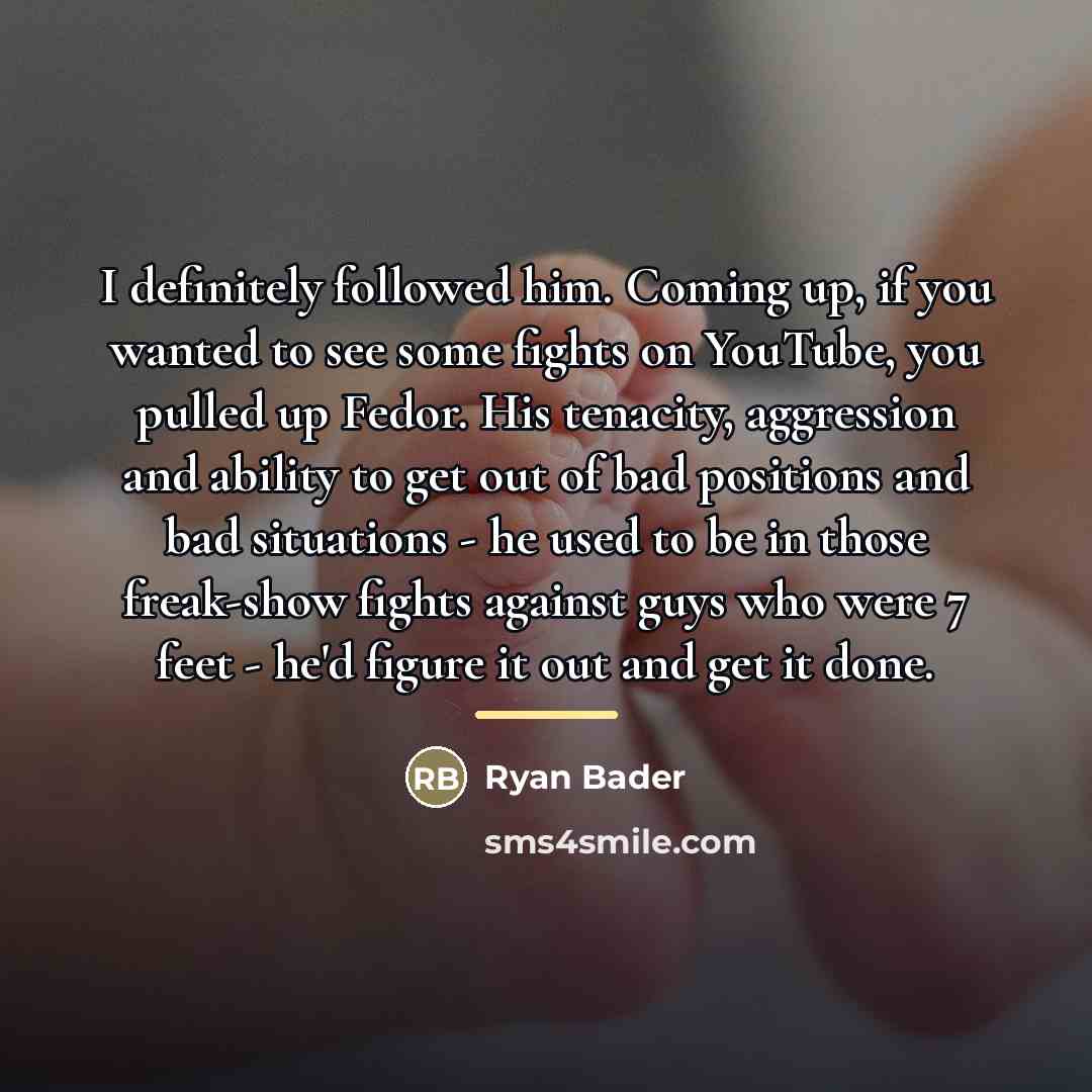 “I definitely followed him. Coming up, if you wanted to…” quote by Ryan Bader