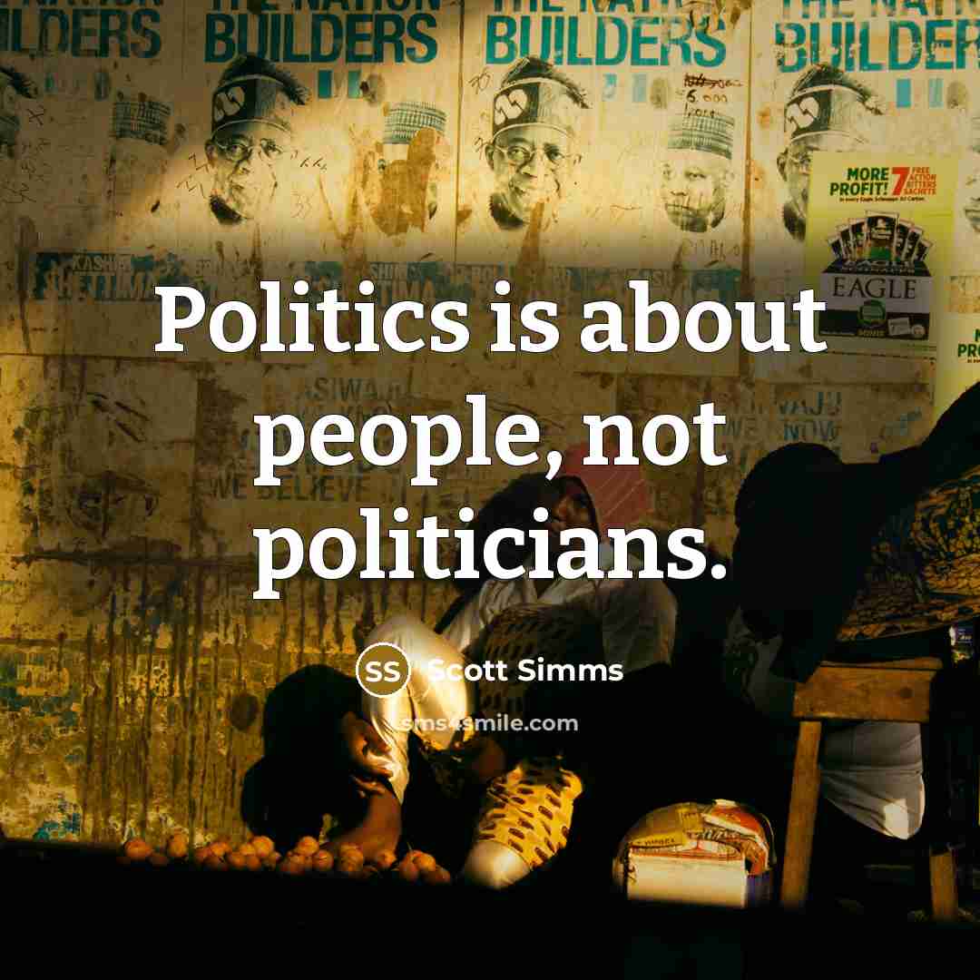 “Politics is about people, not politicians.” quote by Scott Simms