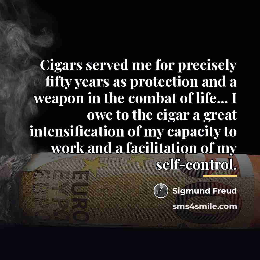 “Cigars served me for precisely fifty years as protection and…” quote by Sigmund Freud