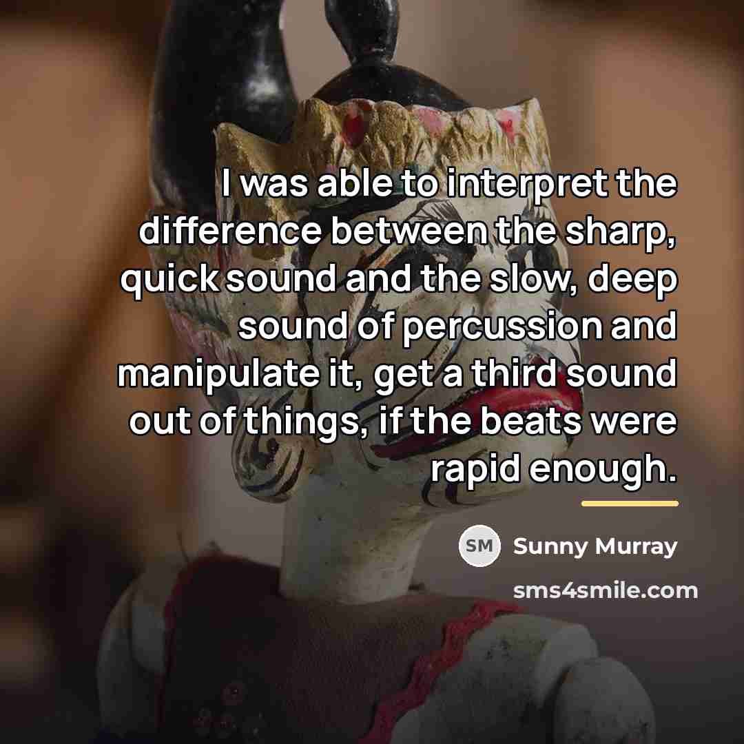 “I was able to interpret the difference between the sharp,…” quote by Sunny Murray