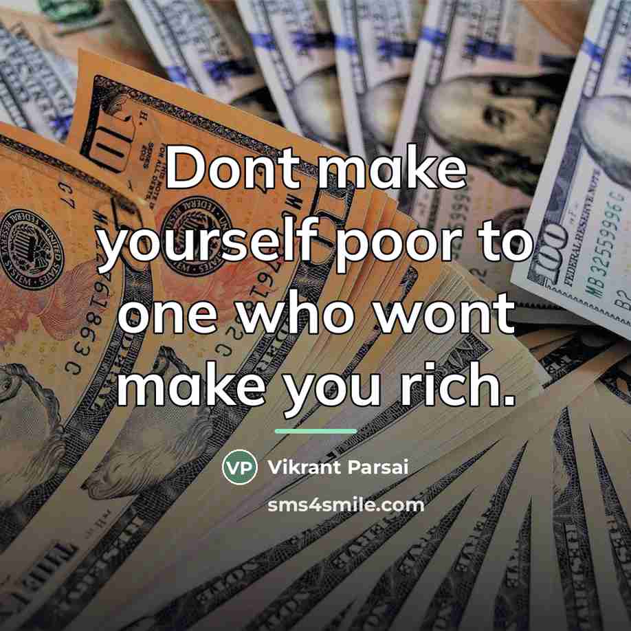 “Dont make yourself poor to one who wont make you…” quote by Vikrant Parsai