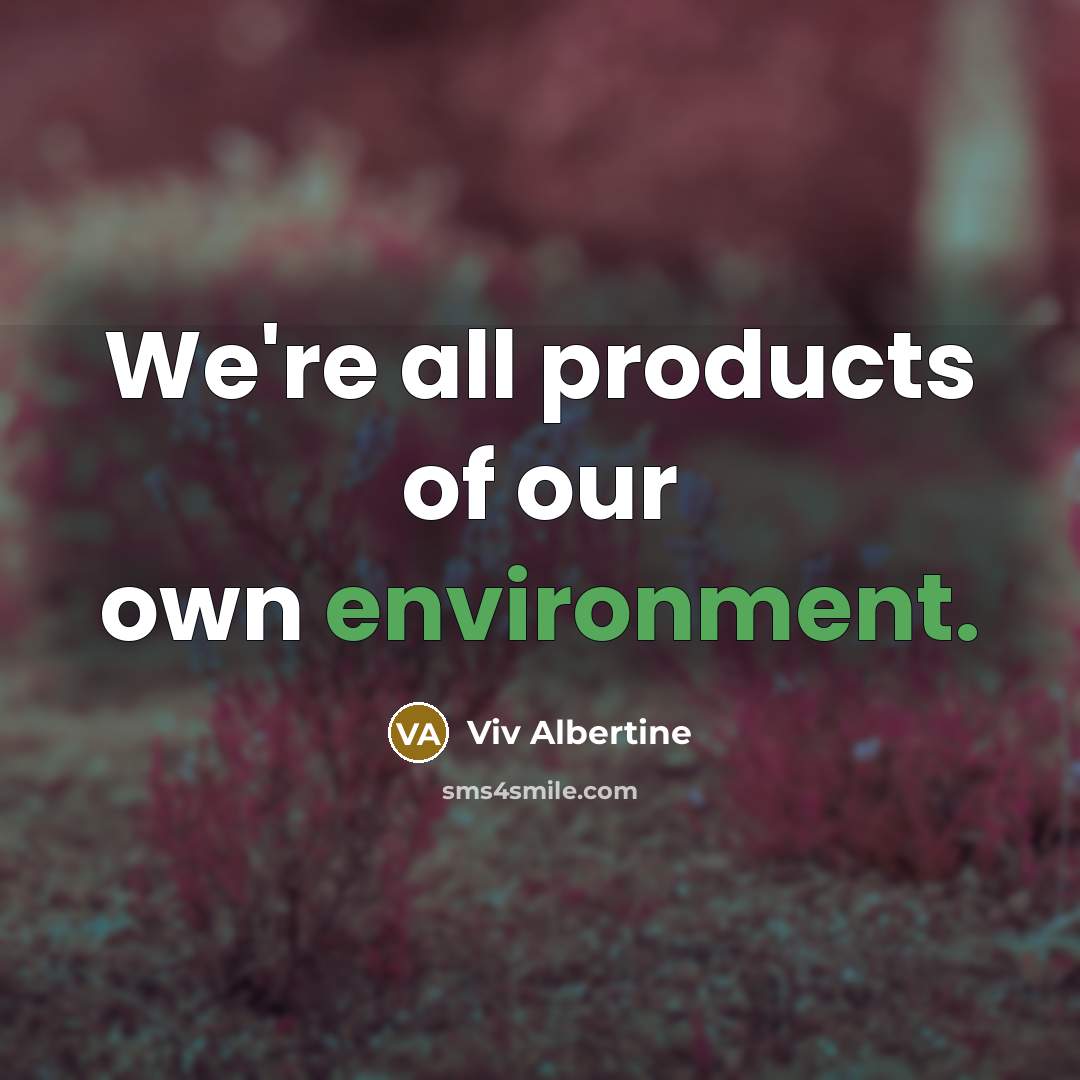 “We're all products of our own environment.…” quote by Viv Albertine