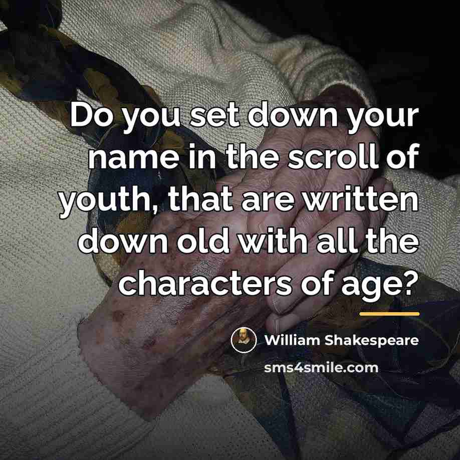 “Do you set down your name in the scroll of…” quote by William Shakespeare
