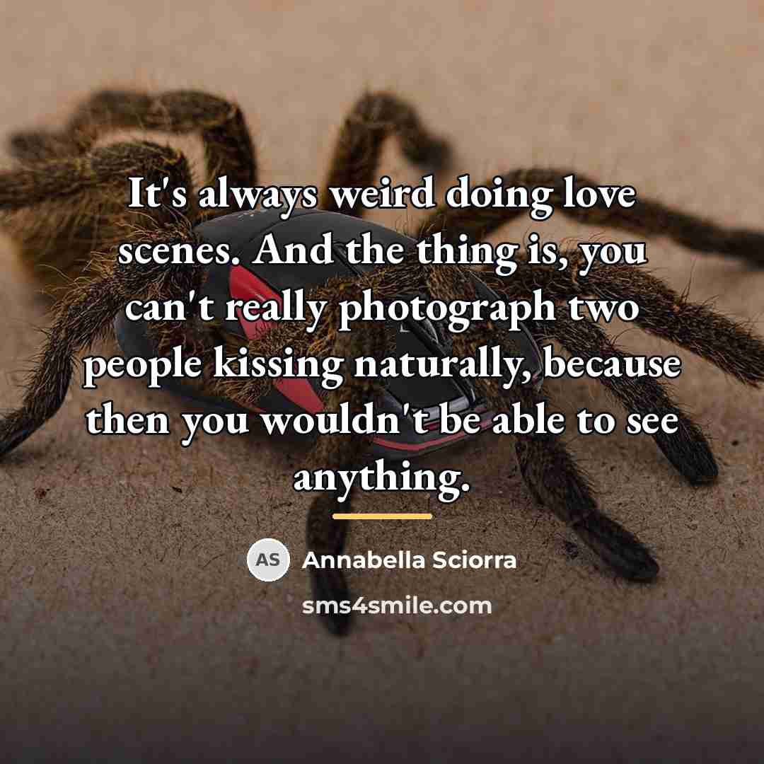 “It's always weird doing love scenes. And the thing is,…” quote by Annabella Sciorra