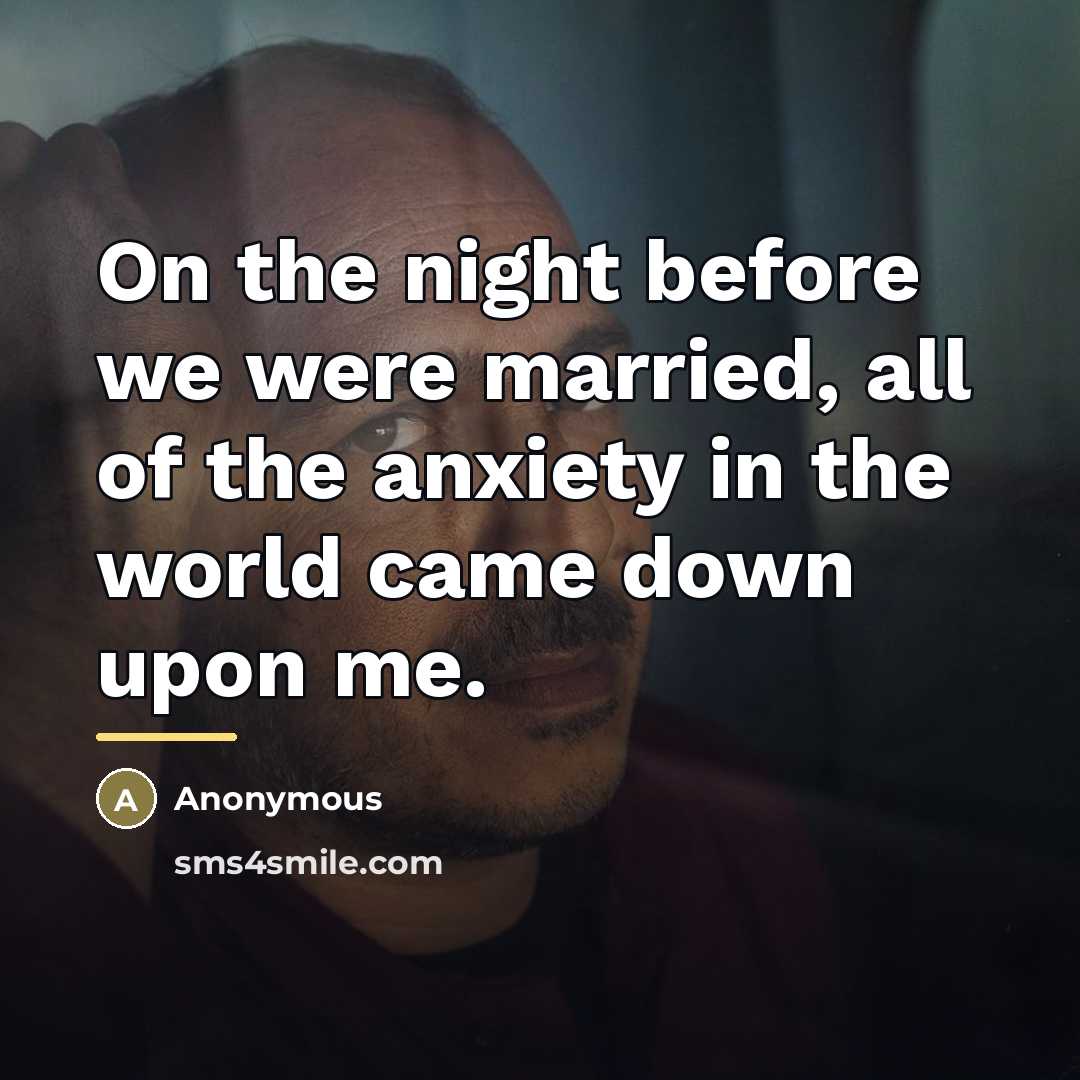 “On the night before we were married, all of the…” quote by Anonymous
