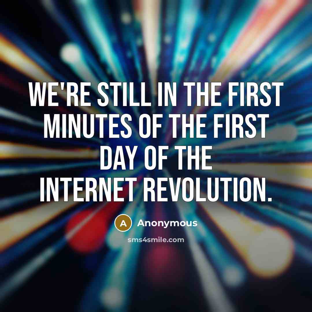 “We're still in the first minutes of the first day…” quote by Anonymous