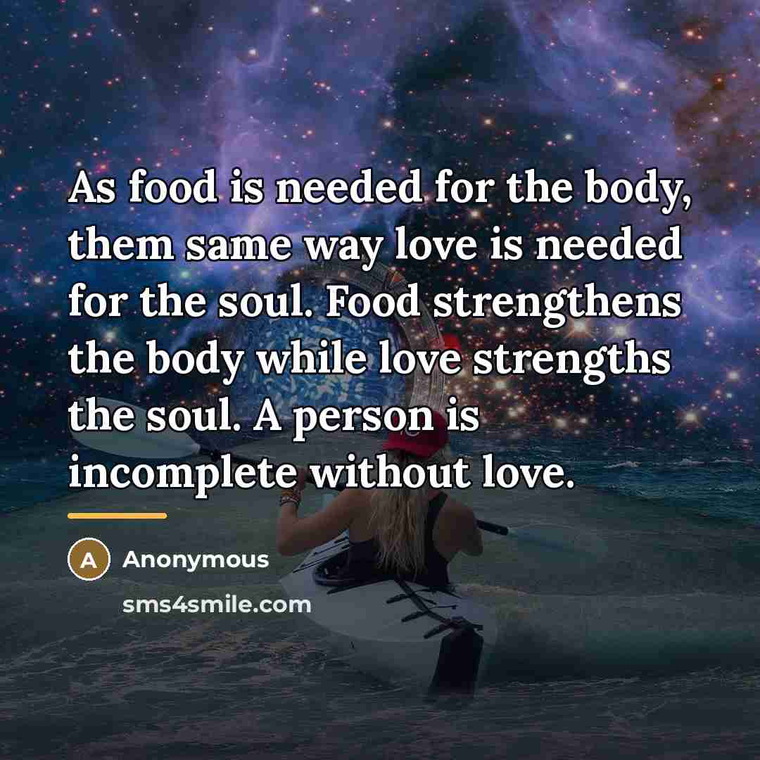 “As food is needed for the body, them same way…” quote by Anonymous