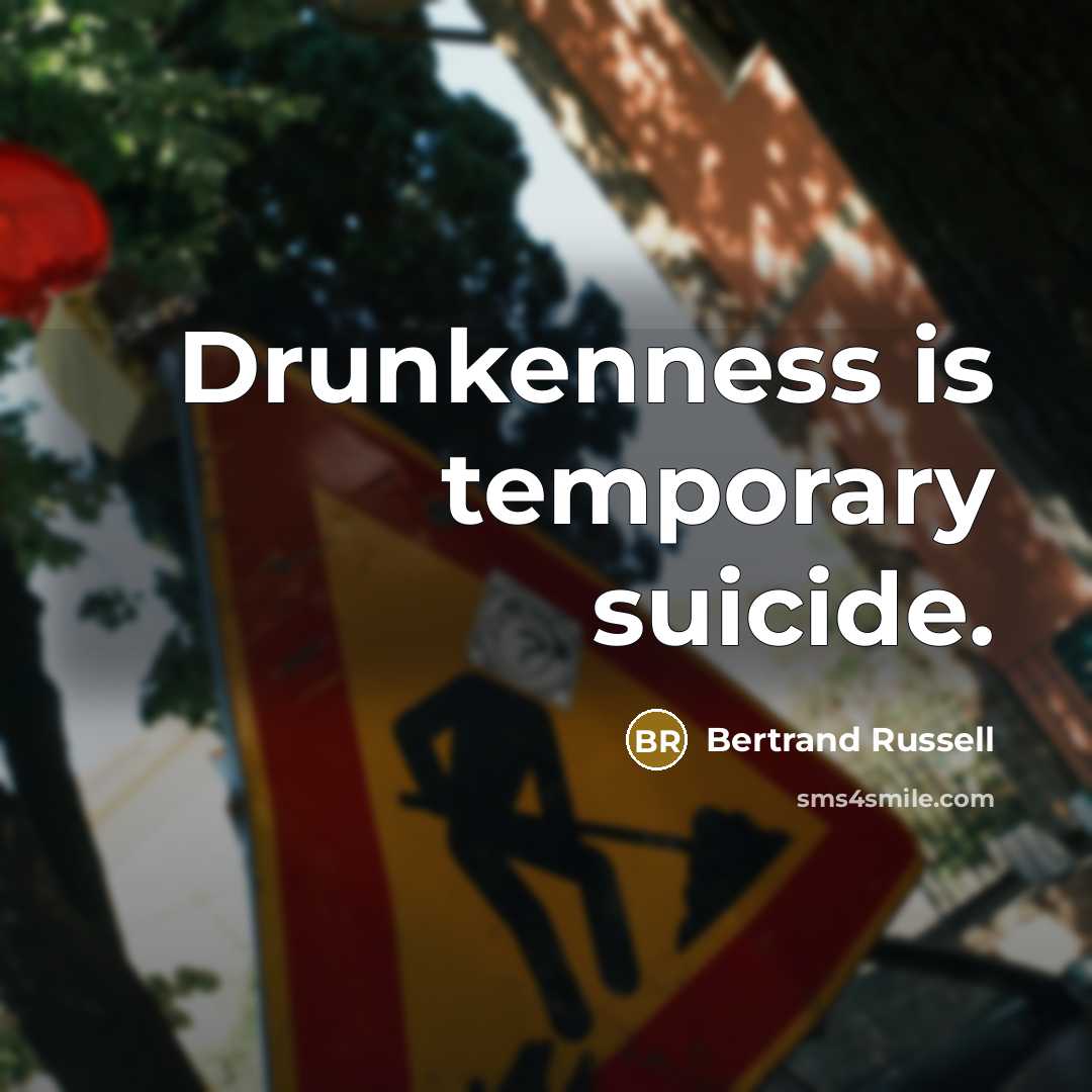 “Drunkenness is temporary suicide.…” quote by Bertrand Russell