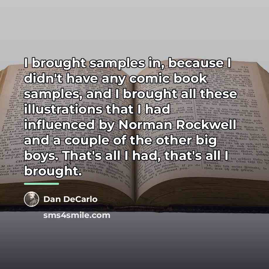 “I brought samples in, because I didn't have any comic…” quote by Dan DeCarlo