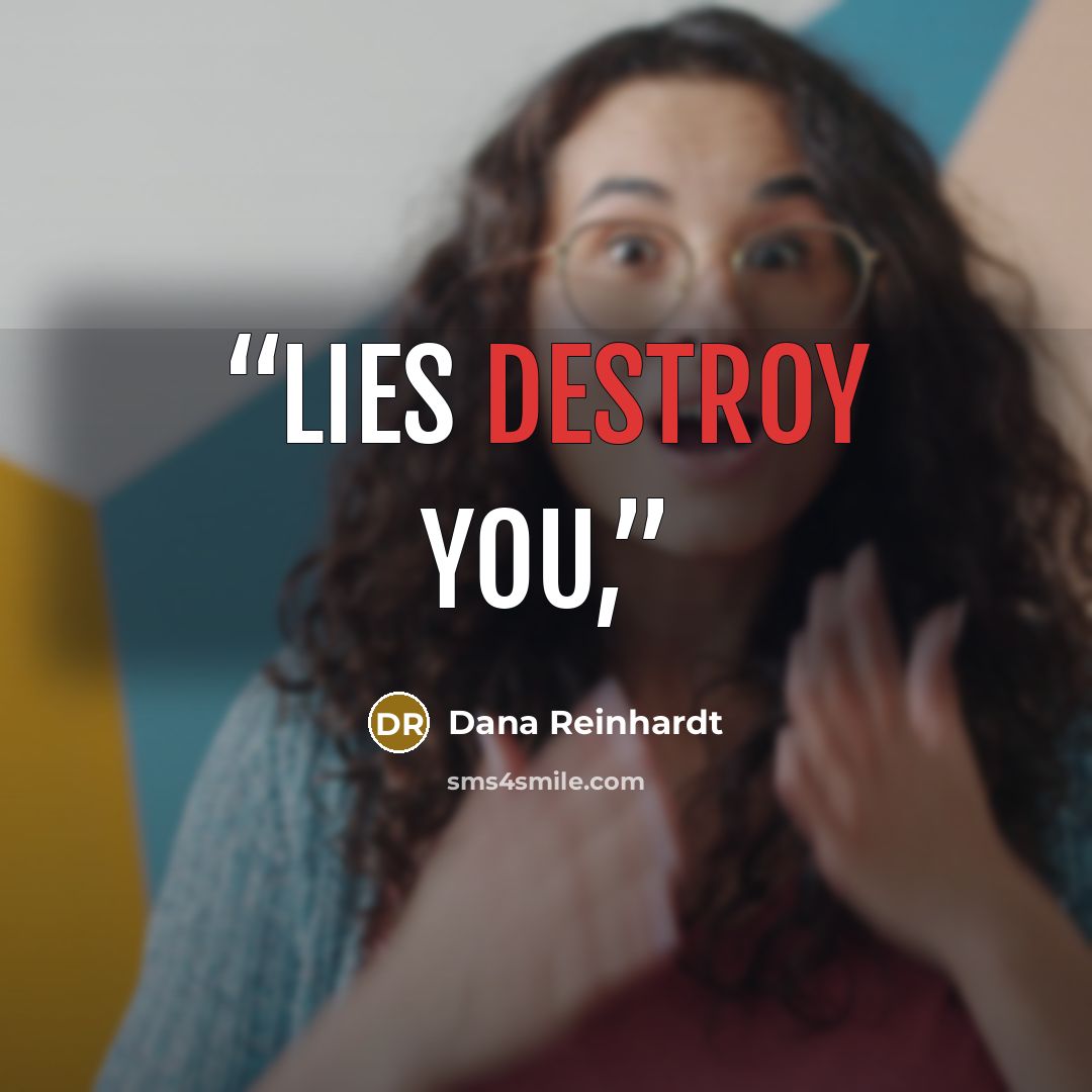 “Lies destroy you,” quote by Dana Reinhardt