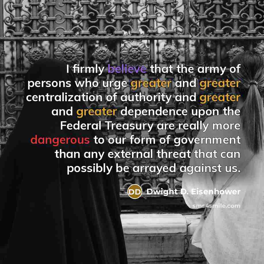 “I firmly believe that the army of persons who urge…” quote by Dwight D. Eisenhower