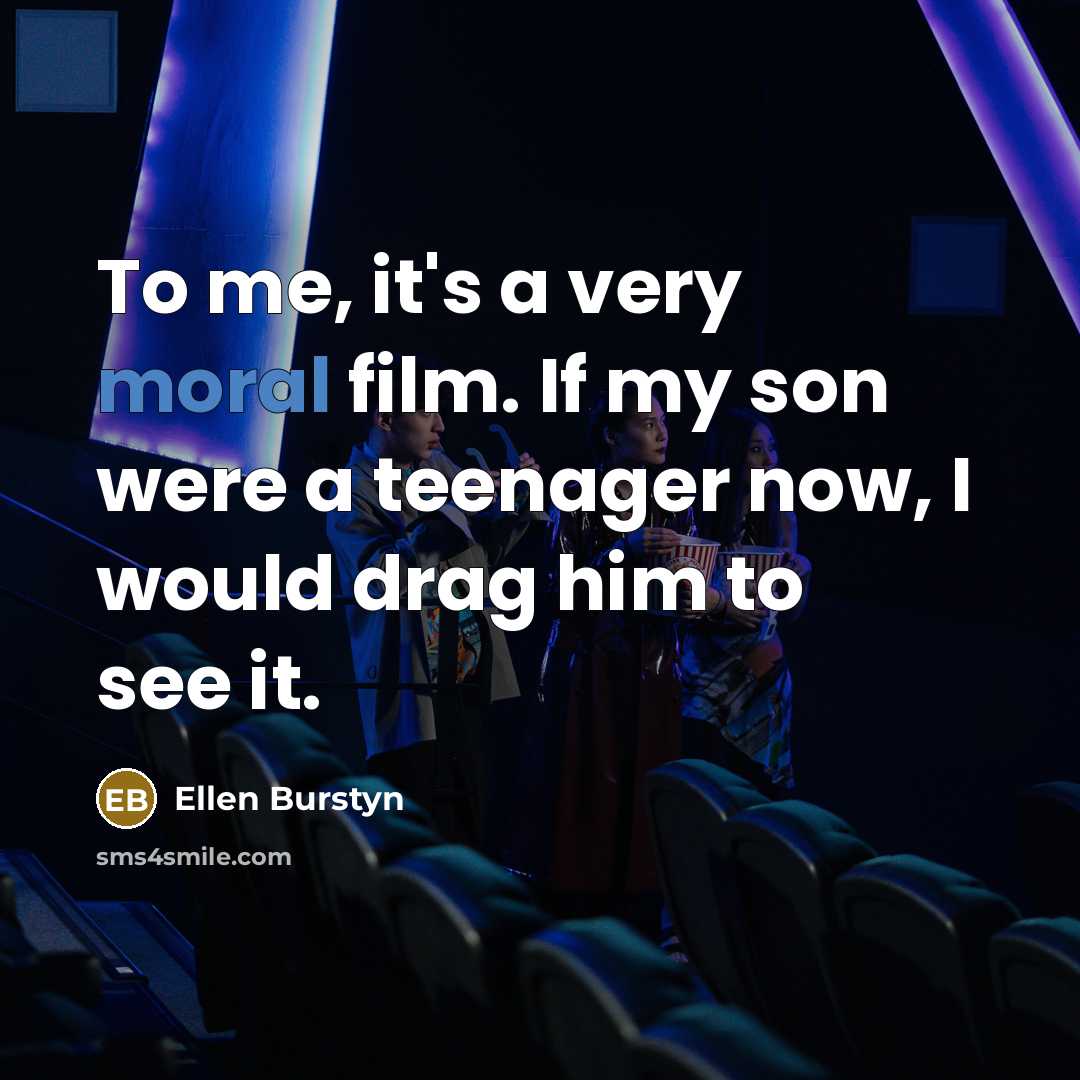 “To me, it's a very moral film. If my son…” quote by Ellen Burstyn