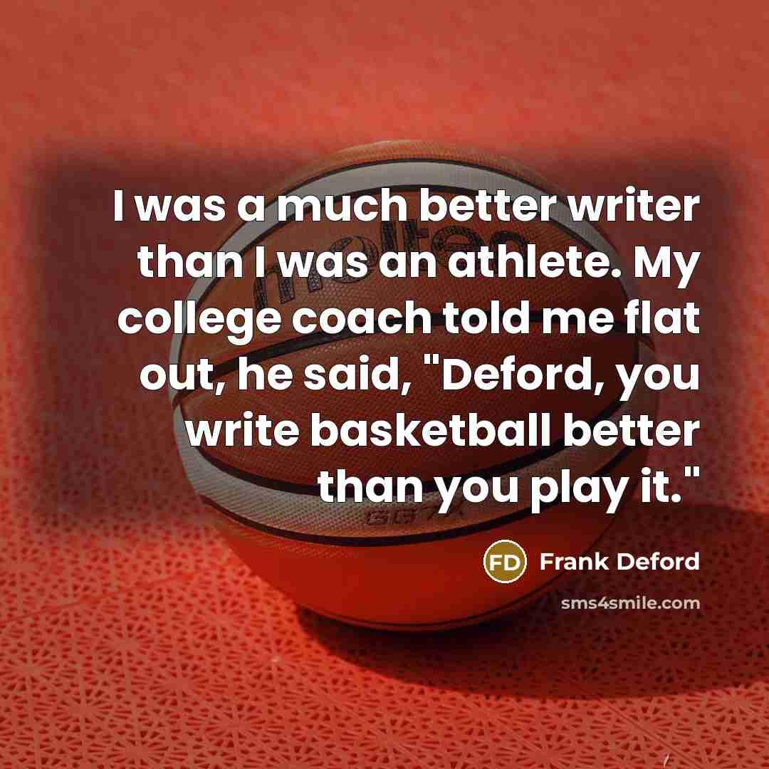 “I was a much better writer than I was an…” quote by Frank Deford