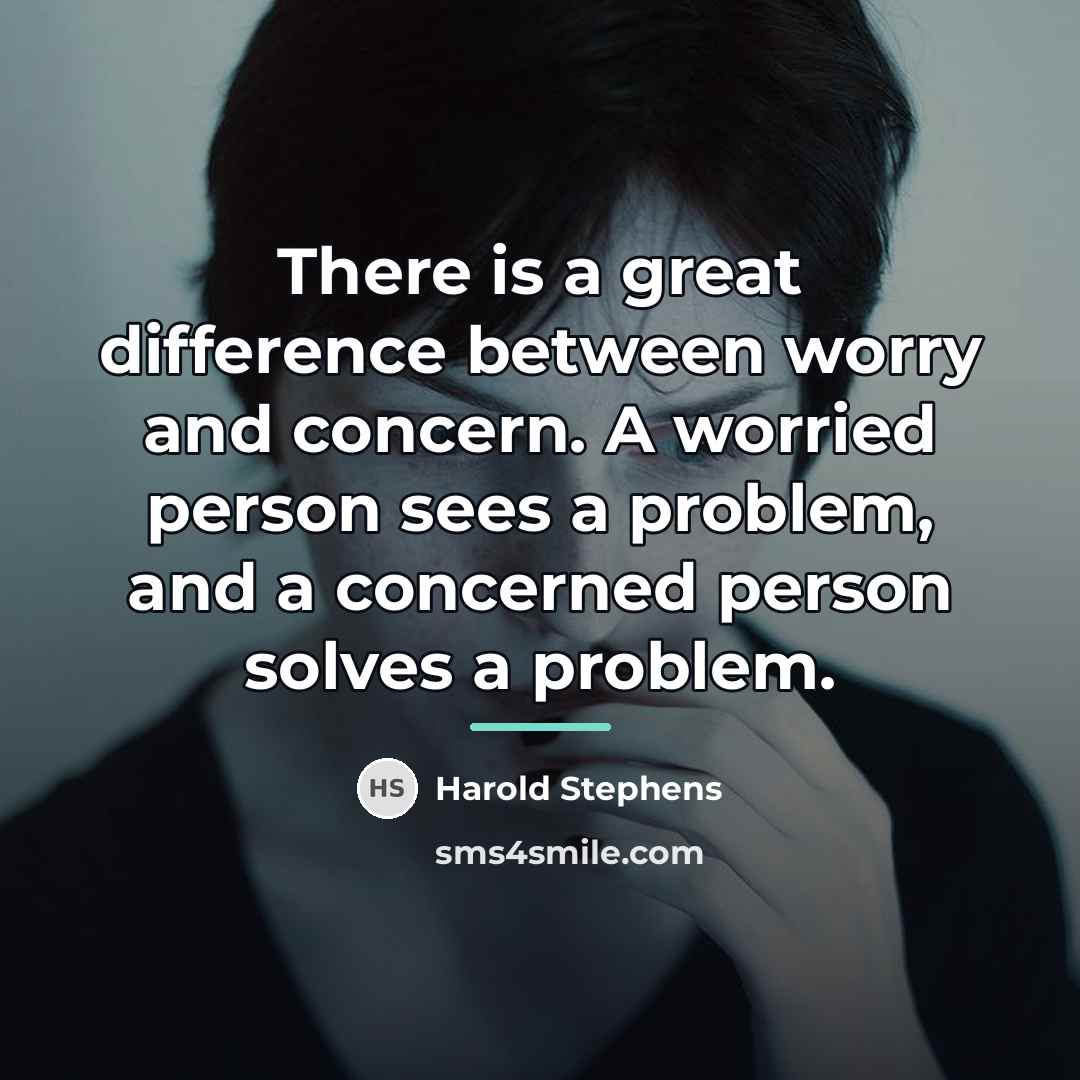“There is a great difference between worry and concern. A…” quote by Harold Stephens