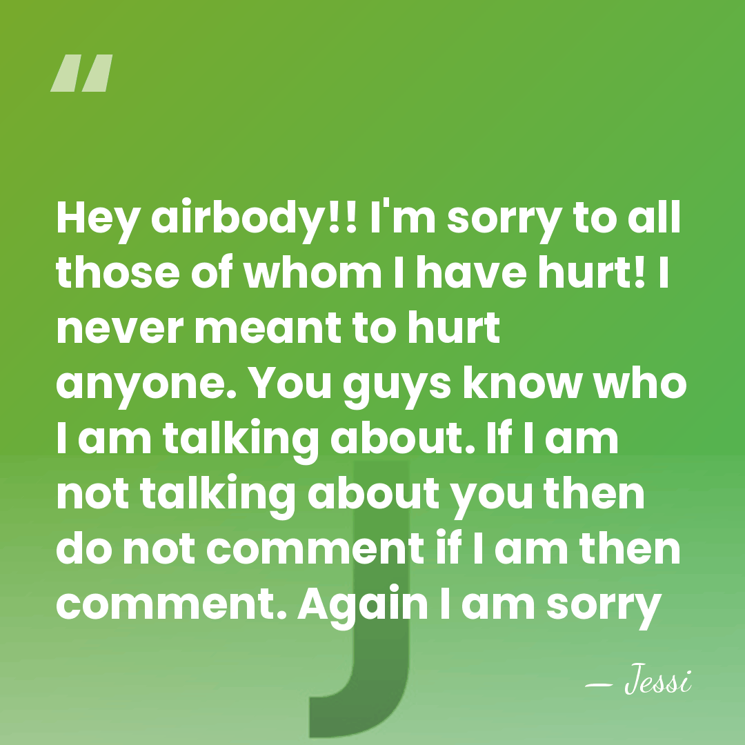 Hey airbody!! I'm sorry to all those of whom I have hurt!&hellip; - Jessi
