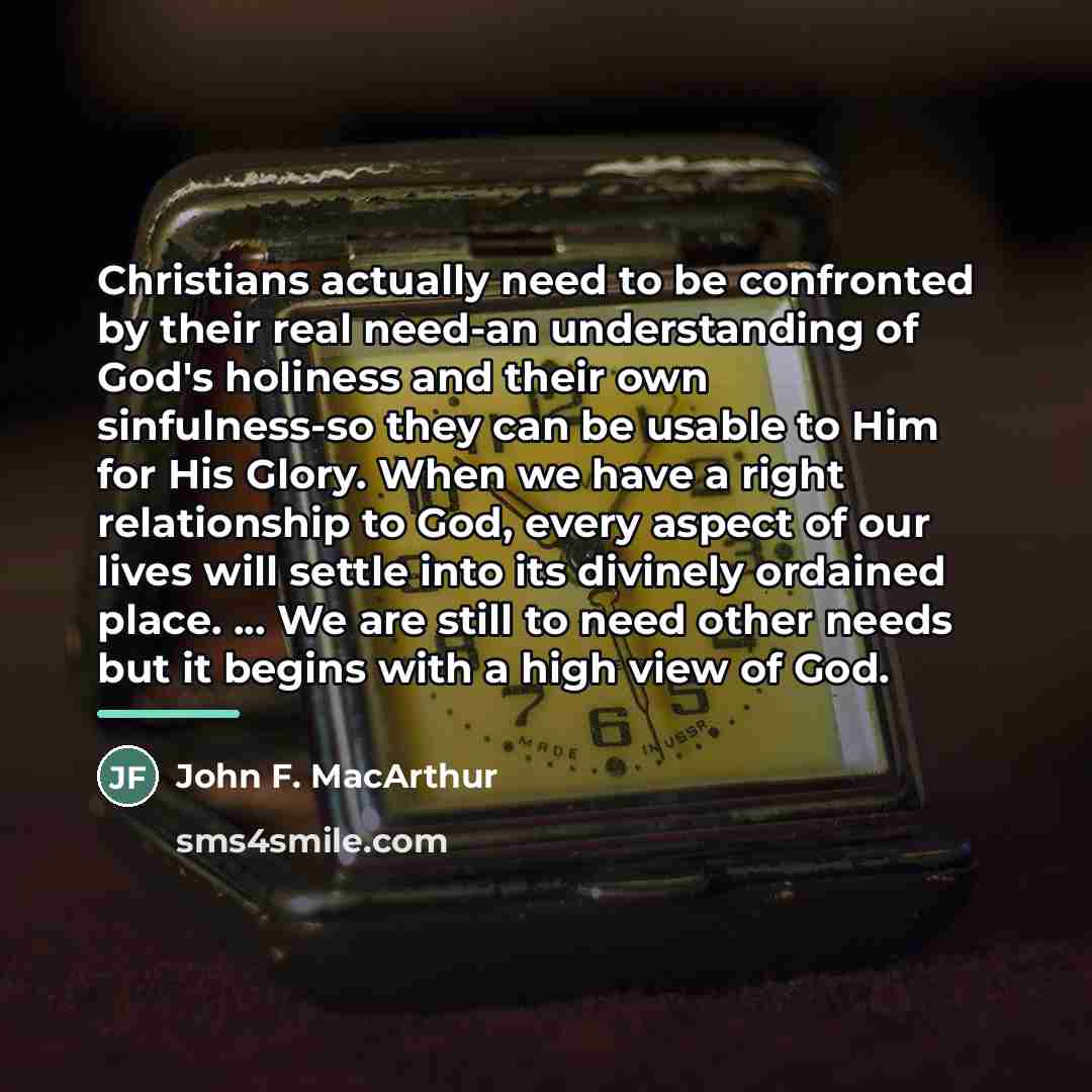 “Christians actually need to be confronted by their real need-an…” quote by John F. MacArthur