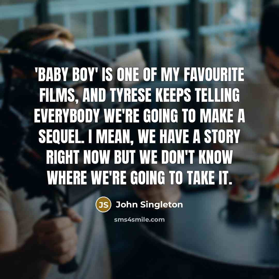 “'Baby Boy' is one of my favourite films, and Tyrese…” quote by John Singleton