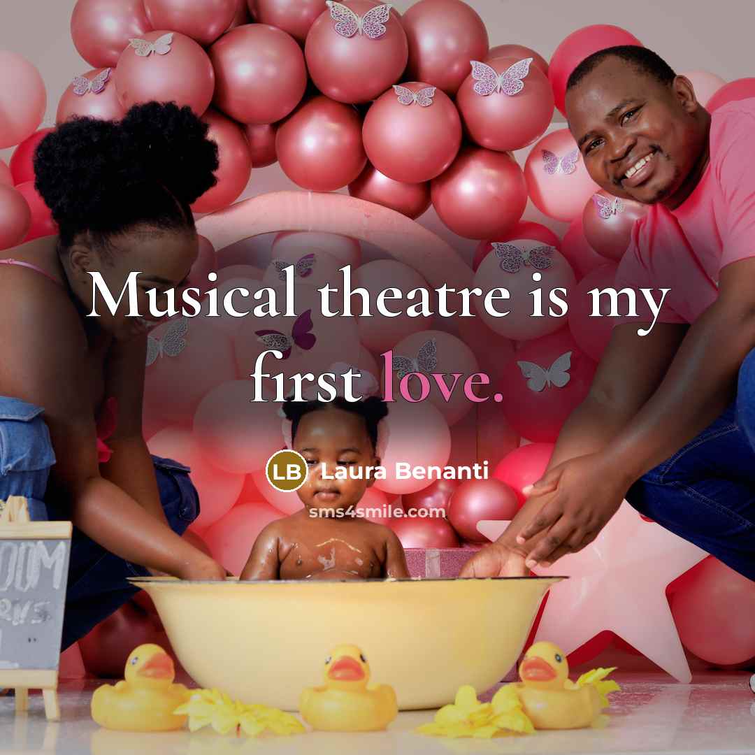 “Musical theatre is my first love.…” quote by Laura Benanti