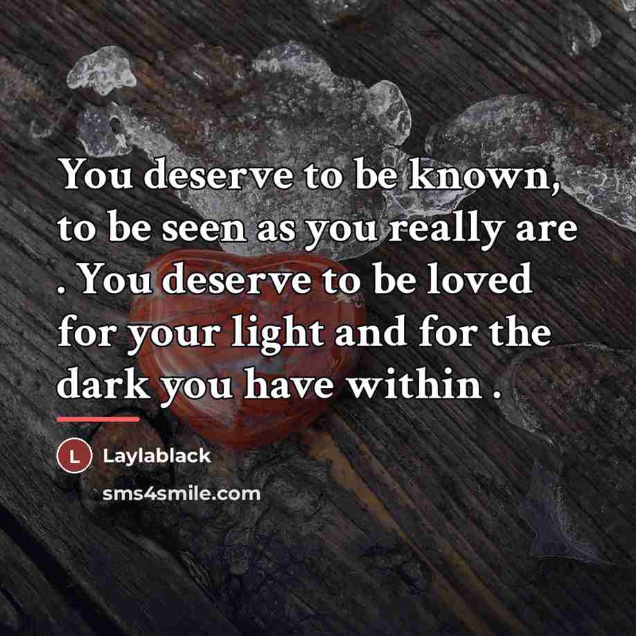 “You deserve to be known, to be seen as you…” quote by Laylablack