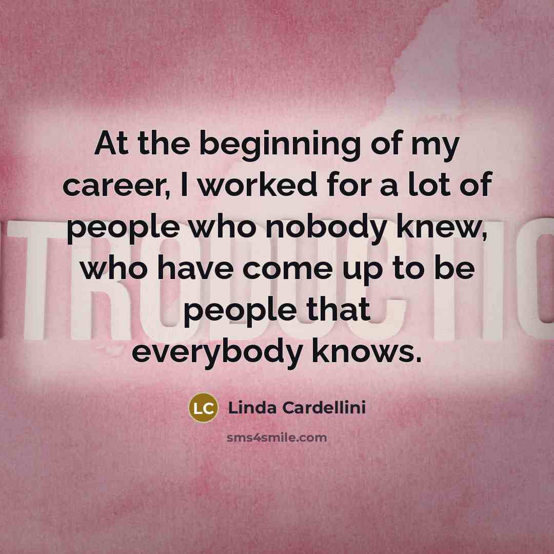“At the beginning of my career, I worked for a…” quote by Linda Cardellini