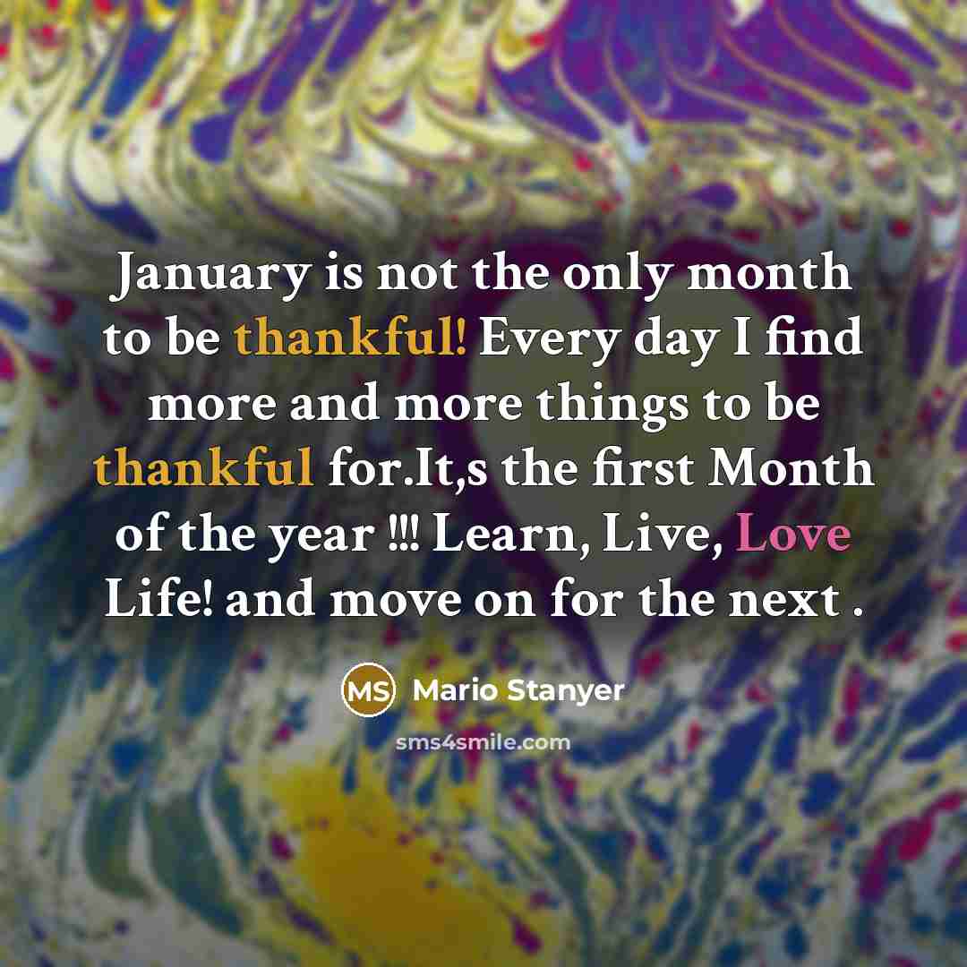 “January is not the only month to be thankful! Every…” quote by Mario Stanyer