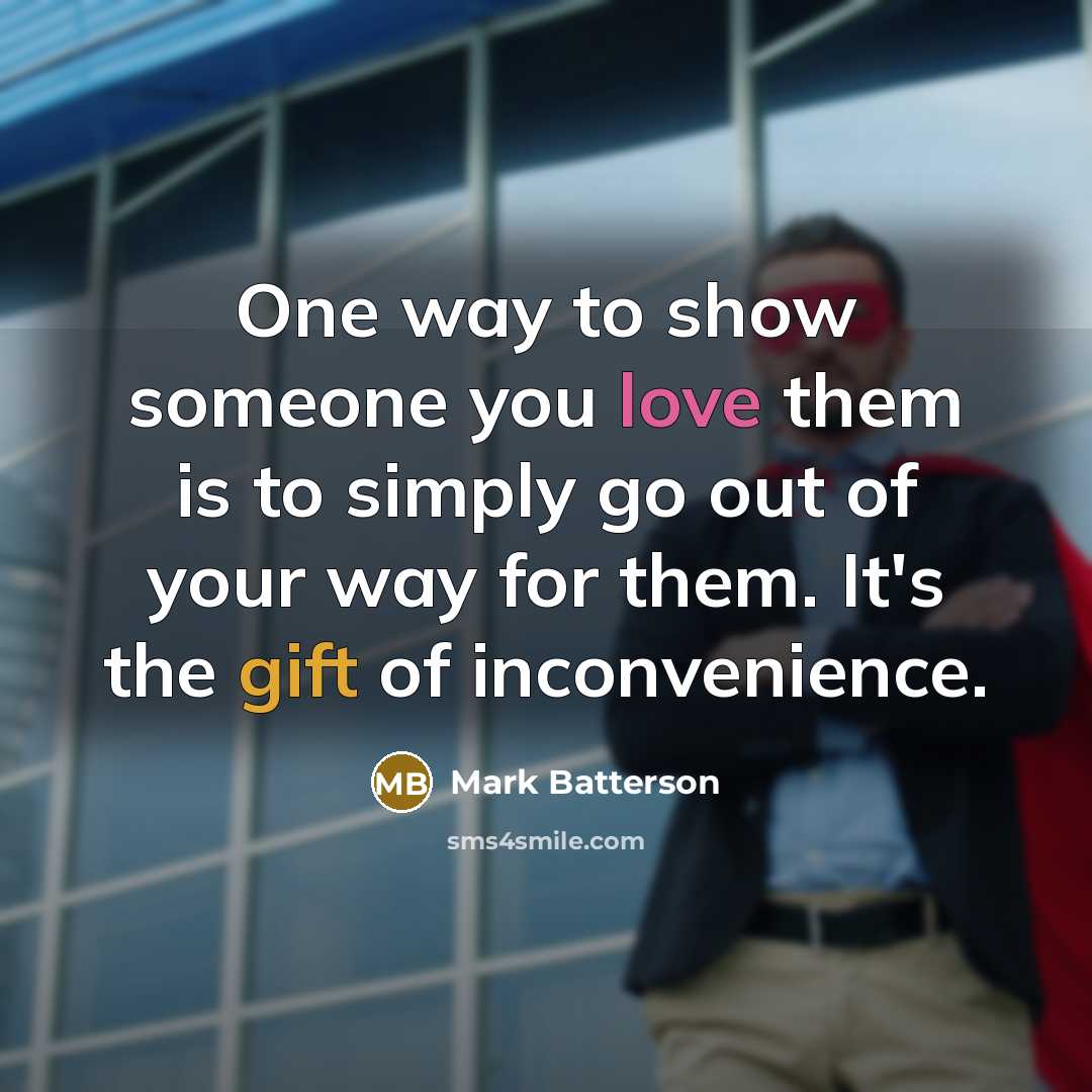 “One way to show someone you love them is to…” quote by Mark Batterson
