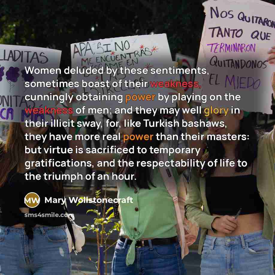 “Women deluded by these sentiments, sometimes boast of their weakness,…” quote by Mary Wollstonecraft