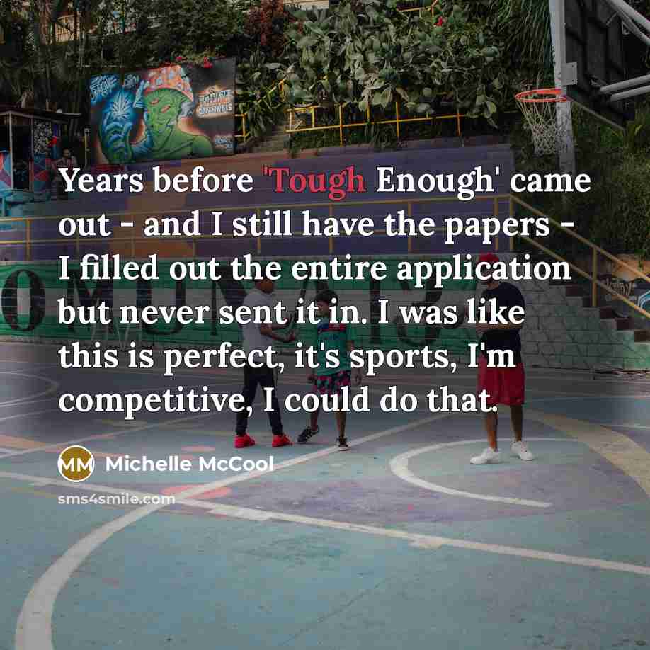 “Years before 'Tough Enough' came out - and I still…” quote by Michelle McCool