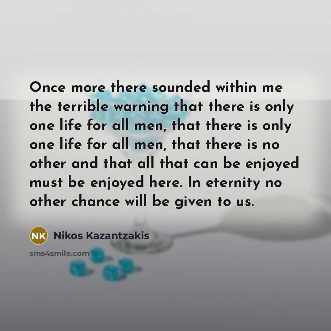 “Once more there sounded within me the terrible warning that…” quote by Nikos Kazantzakis