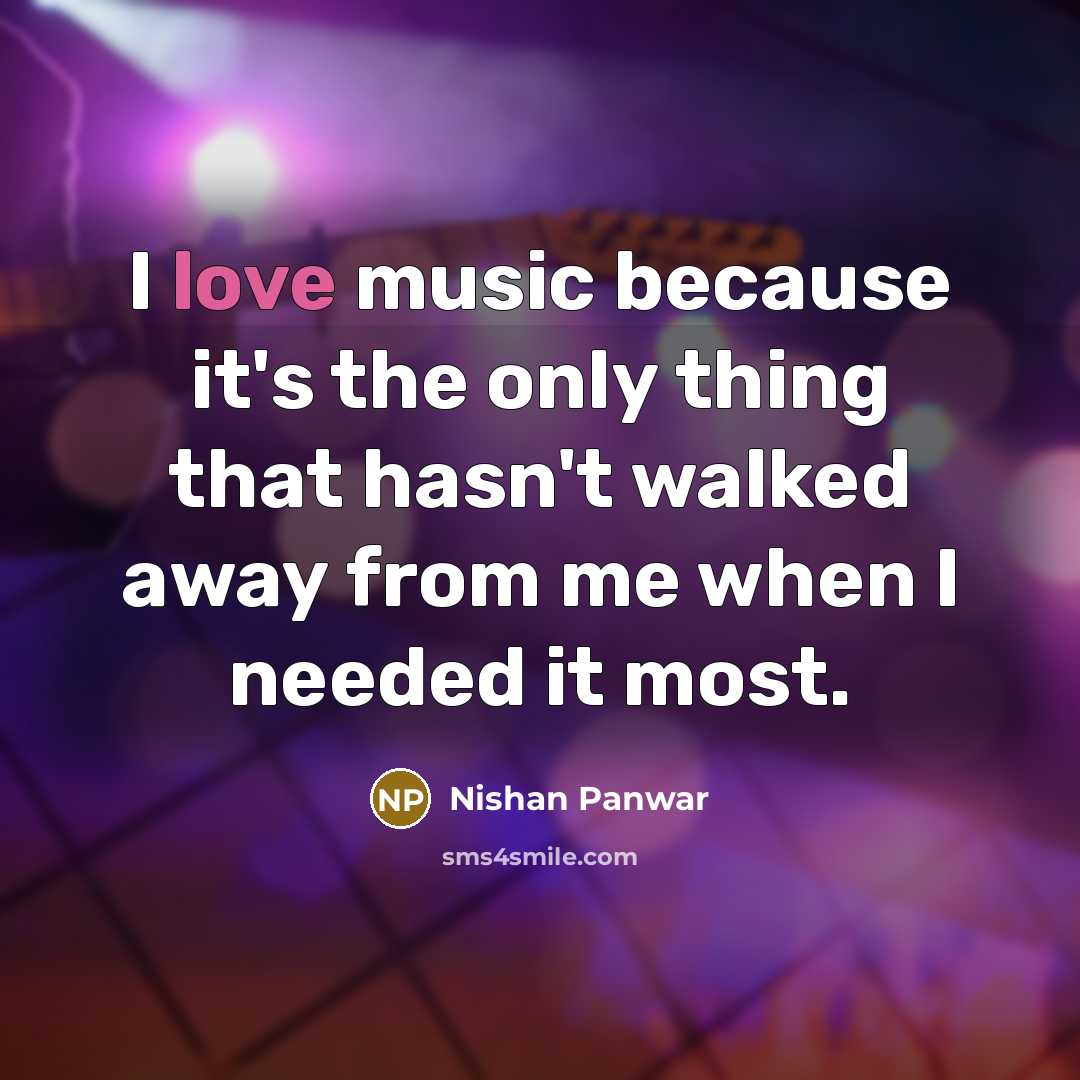 “I love music because it's the only thing that hasn't…” quote by Nishan Panwar