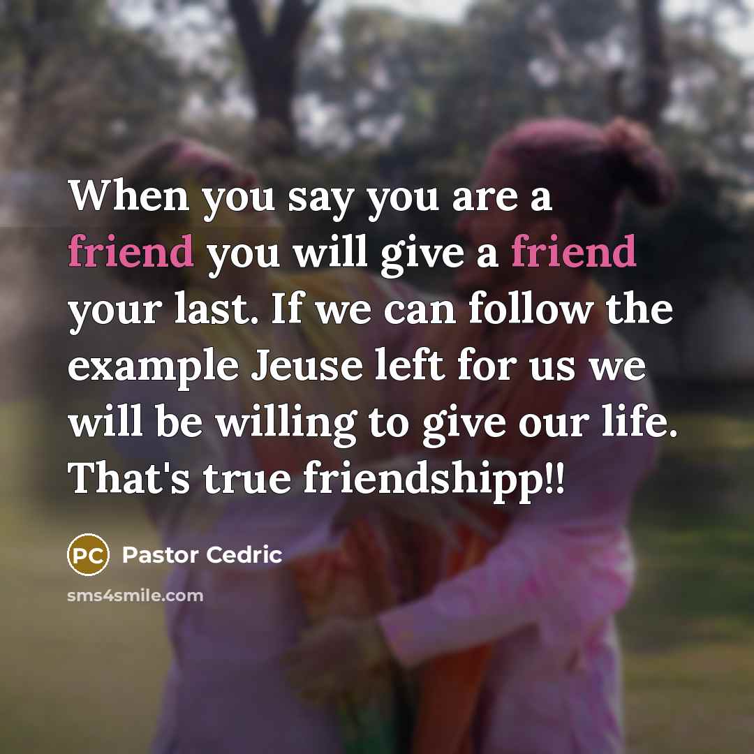 “When you say you are a friend you will give…” quote by Pastor Cedric