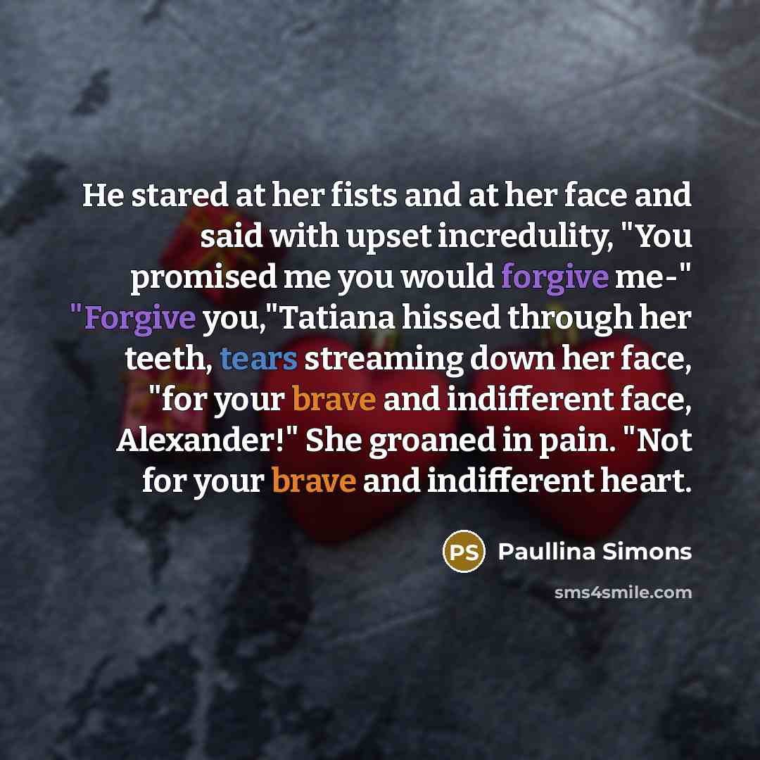 “He stared at her fists and at her face and…” quote by Paullina Simons