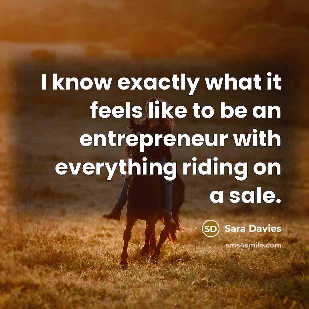 “I know exactly what it feels like to be an…” quote by Sara Davies