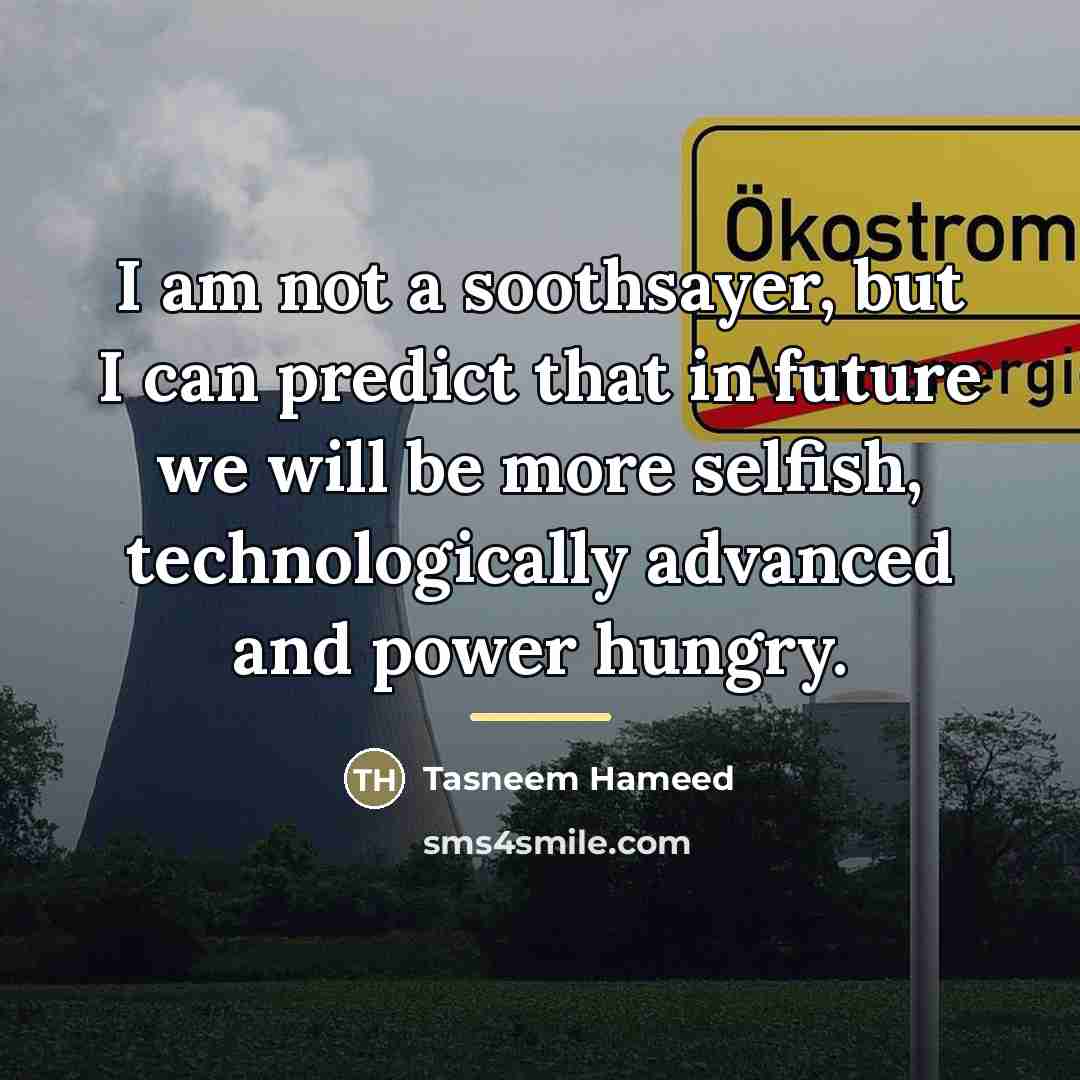 “I am not a soothsayer, but I can predict that…” quote by Tasneem Hameed